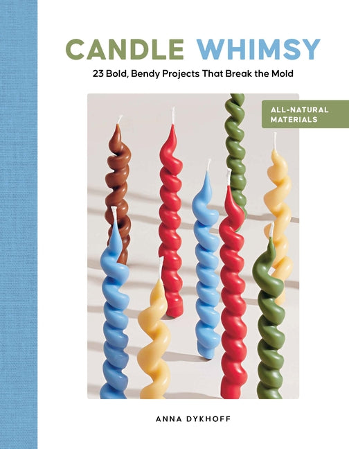 Book cover for Candle Whimsy: 23 Bold, Bendy Projects That Break the Mold