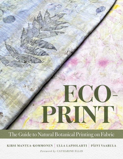 Book cover for Eco-Print: The Guide to Natural Botanical Printing on Fabric