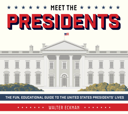 Book cover for Meet the Presidents: USA 250th Birthday Special Edition: The Fun, Educational Guide to the United States Presidents' Lives
