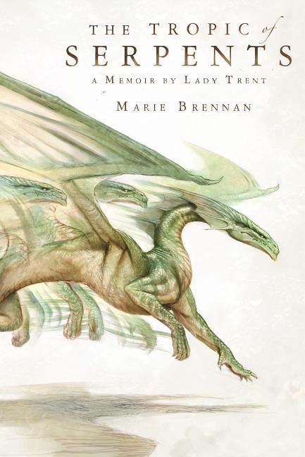 Book cover for The Tropic of Serpents: A Memoir by Lady Trent