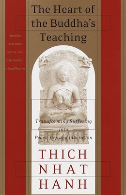 Book cover for The Heart of the Buddha's Teaching: Transforming Suffering Into Peace, Joy, and Liberation