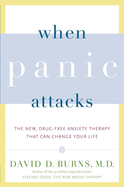 Book cover for When Panic Attacks: The New, Drug-Free Anxiety Therapy That Can Change Your Life