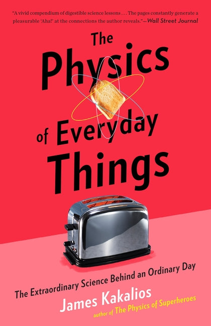 Book cover for Physics of Everyday Things: The Extraordinary Science Behind an Ordinary Day