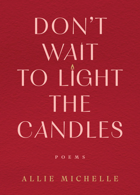 Book cover for Don't Wait to Light the Candles: Poems (Original)