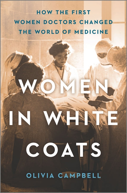 Book cover for Women in White Coats: How the First Women Doctors Changed the World of Medicine