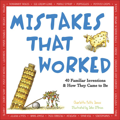 Book cover for Mistakes That Worked: 40 Familiar Inventions and How They Came to Be
