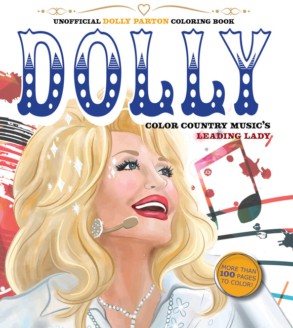 Book cover for Unofficial Dolly Parton Coloring Book: Color Country Music's Leading Lady - More Than 100 Pages to Color!