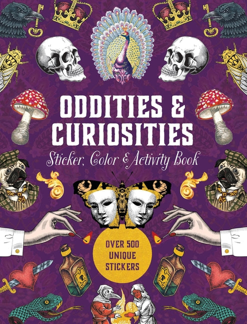 Book cover for Oddities & Curiosities Sticker, Color & Activity Book: Over 500 Unique Stickers