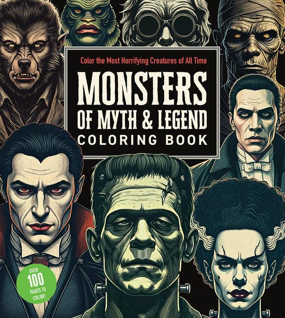 Book cover for Monsters of Myth and Legend Coloring Book: Color the Most Horrifying Creatures of All Time - Over 100 Pages to Color!