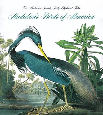 Book cover for Audubon's Birds of America: The National Audubon Society Baby Elephant Folio (Tiny Folio)