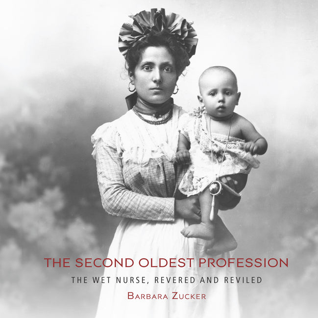 Book cover for Second Oldest Profession: The Wet Nurse, Revered and Reviled