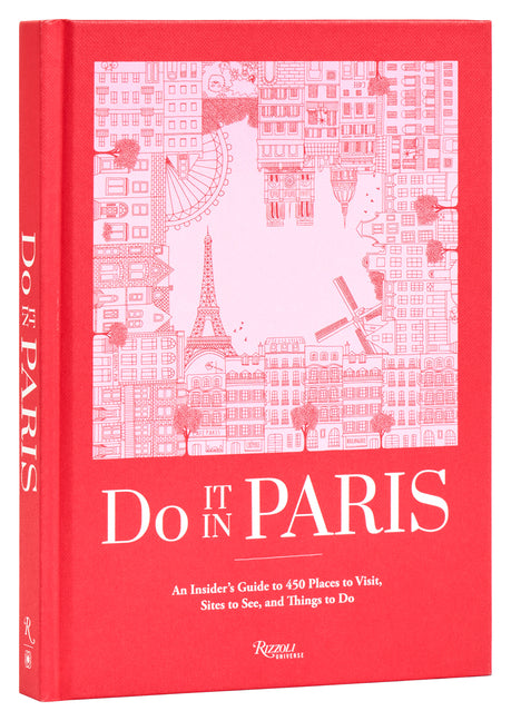 Book cover for Do It in Paris: An Insiders Guide to 450 Places to Visit, Sites to See, and Things to Do