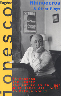 Book cover for Rhinoceros and Other Plays: Includes: The Leader; The Future Is in Eggs; It Takes All Kinds to Make a World