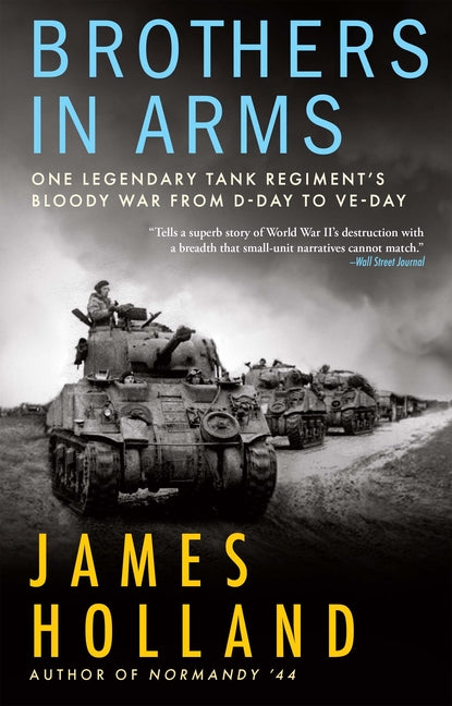 Book cover for Brothers in Arms: One Legendary Tank Regiment's Bloody War from D-Day to Ve-Day