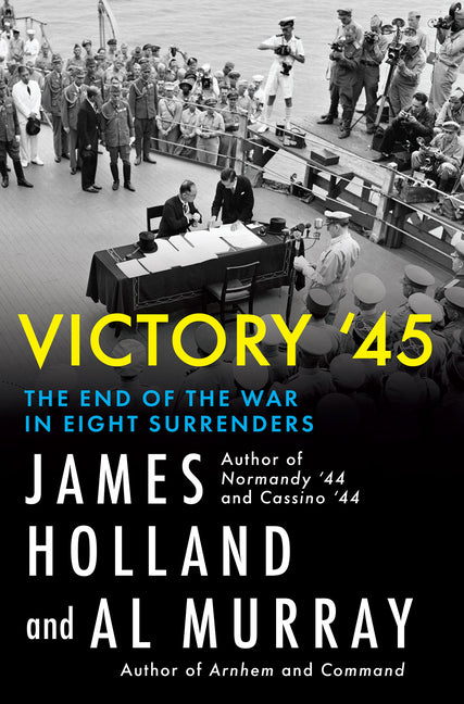 Book cover for Victory '45: The End of the War in Eight Surrenders