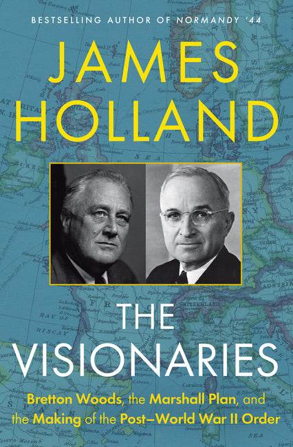 Book cover for Visionaries: Bretton Woods, the Marshall Plan, and the Making of the Post-World War II Order