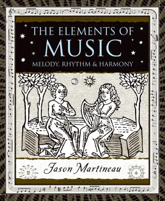 Book cover for The Elements of Music: Melody, Rhythm, & Harmony