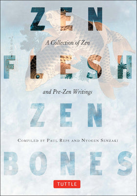 Book cover for Zen Flesh, Zen Bones: A Collection of Zen and Pre-Zen Writings