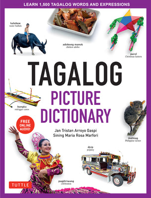 Book cover for Tagalog Picture Dictionary: Learn 1500 Tagalog Words and Expressions - The Perfect Resource for Visual Learners of All Ages (Includes Online Audio