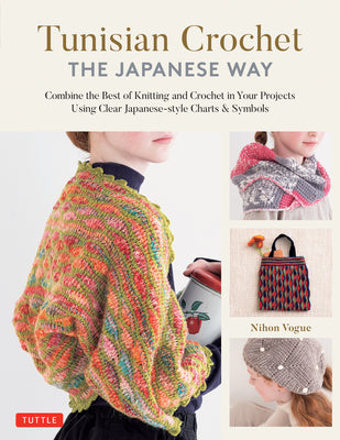 Book cover for Tunisian Crochet - The Japanese Way: Combine the Best of Knitting and Crochet Using Clear Japanese-Style Charts & Symbols
