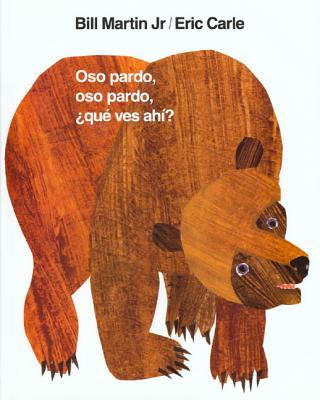 Book cover for Oso Pardo, Oso Pardo, ¿Qué Ves Ahí?: / Brown Bear, Brown Bear, What Do You See? (Spanish Edition)