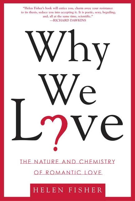 Book cover for Why We Love: The Nature and Chemistry of Romantic Love