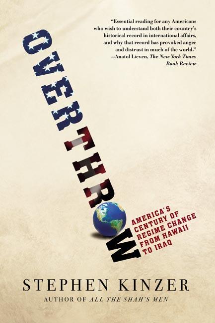Book cover for Overthrow: America's Century of Regime Change from Hawaii to Iraq