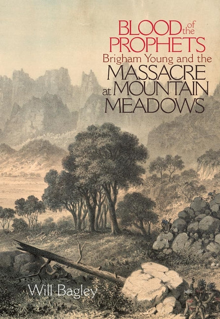 Book cover for Blood of the Prophets: Brigham Young and the Massacre at Mountain Meadows