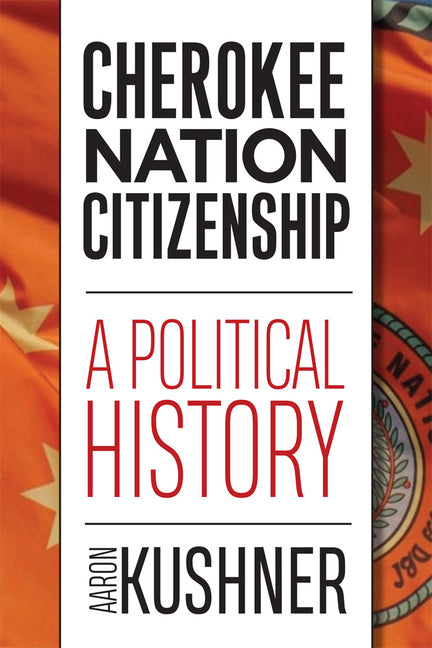 Book cover for Cherokee Nation Citizenship: A Political History