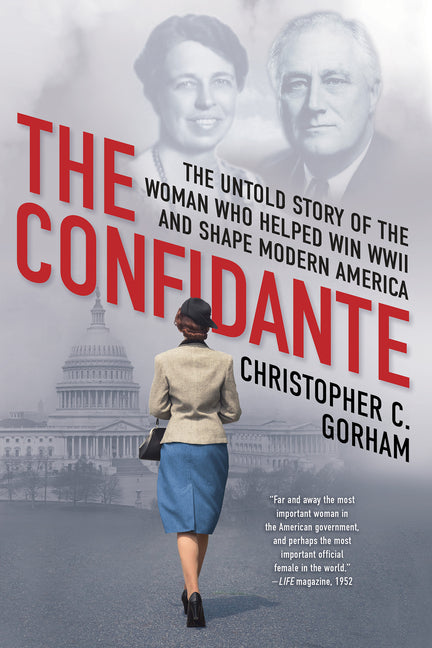 Book cover for Confidante: The Untold Story of the Woman Who Helped Win WWII and Shape Modern America