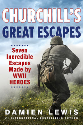 Book cover for Churchill's Great Escapes: Seven Incredible Escapes Made by WWII Heroes