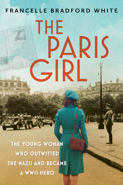 Book cover for Paris Girl: The Young Woman Who Outwitted the Nazis and Became a WWII Hero