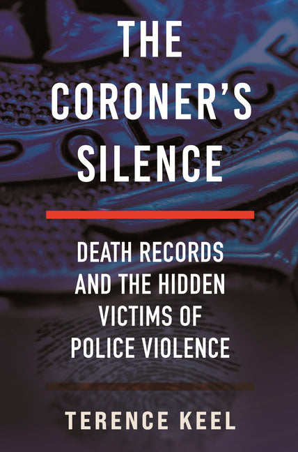 Book cover for Coroner's Silence: Death Records and the Hidden Victims of Police Violence