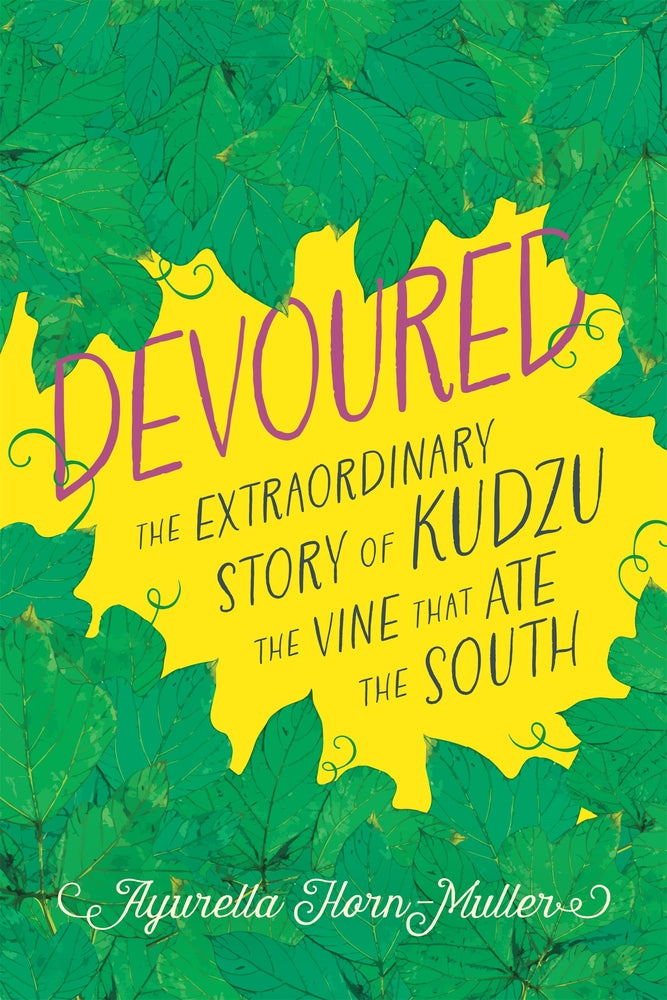 Book cover for Devoured: The Extraordinary Story of Kudzu, the Vine That Ate the South