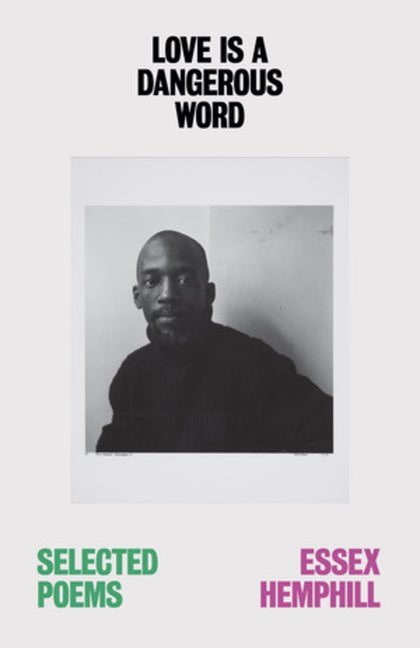 Book cover for Love Is a Dangerous Word: The Selected Poems of Essex Hemphill