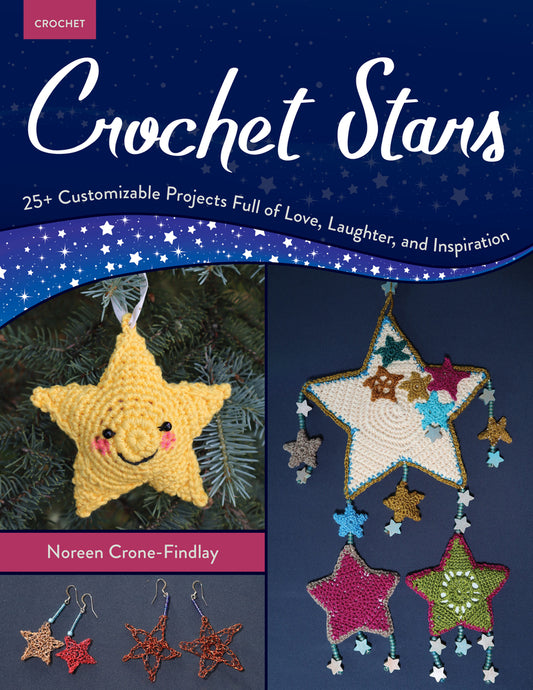 Book cover for Crochet Stars: 25+ Customizable Projects Full of Love, Laughter, and Inspiration