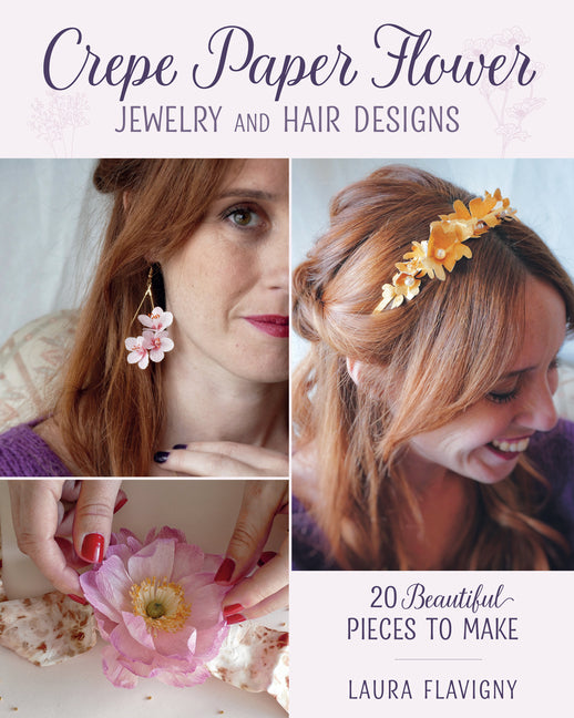 Book cover for Crepe Paper Flower Jewelry and Hair Designs: 20 Beautiful Pieces to Make