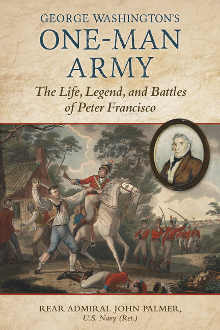 Book cover for George Washington's One-Man Army: The Life, Legend, and Battles of Peter Francisco
