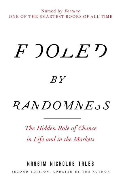 Book cover for Fooled by Randomness: The Hidden Role of Chance in Life and in the Markets