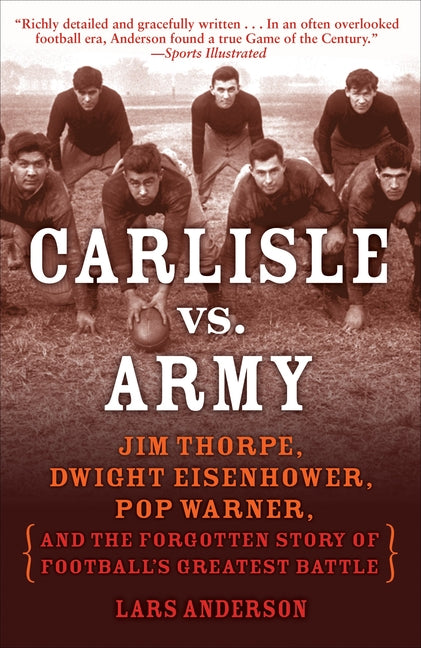 Book cover for Carlisle vs. Army: Jim Thorpe, Dwight Eisenhower, Pop Warner, and the Forgotten Story of Football'sGreatest Battle