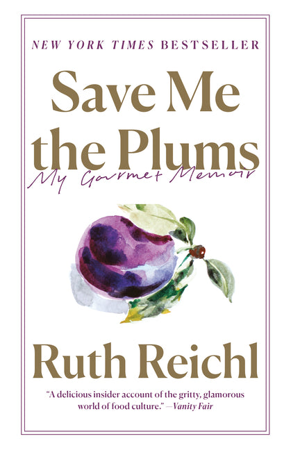 Book cover for Save Me the Plums: My Gourmet Memoir