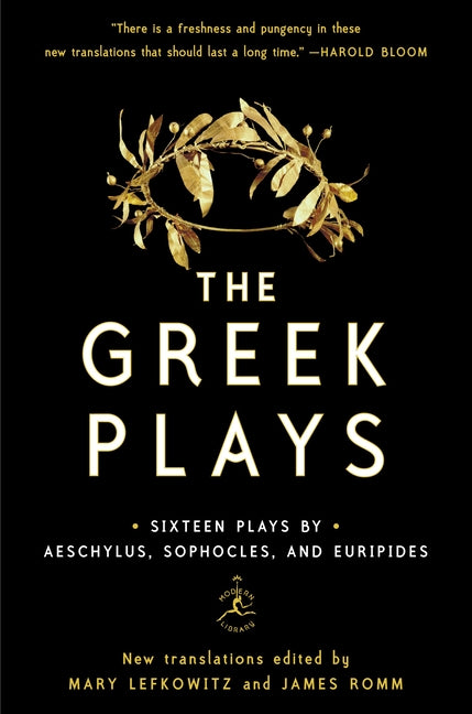 Book cover for The Greek Plays: Sixteen Plays by Aeschylus, Sophocles, and Euripides