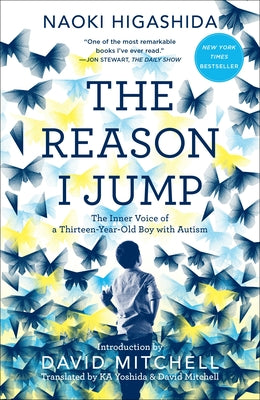 Book cover for The Reason I Jump: The Inner Voice of a Thirteen-Year-Old Boy with Autism