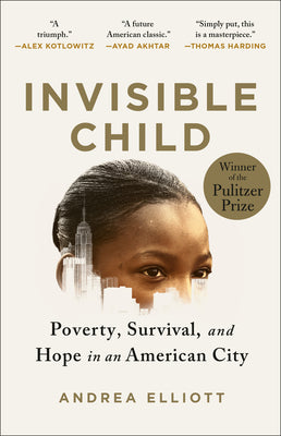 Book cover for Invisible Child: Poverty, Survival & Hope in an American City (Pulitzer Prize Winner)