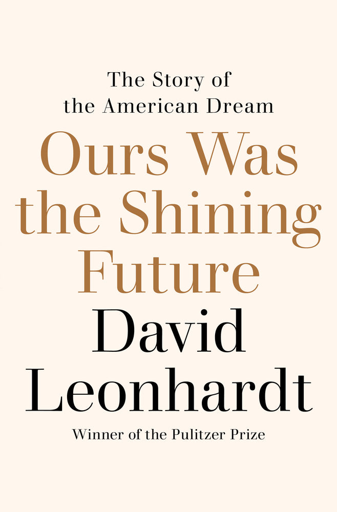 Book cover for Ours Was the Shining Future: The Story of the American Dream