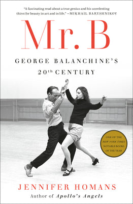 Book cover for Mr. B: George Balanchine's 20th Century