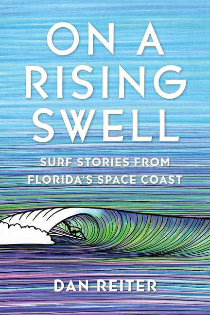Book cover for On a Rising Swell: Surf Stories from Florida's Space Coast