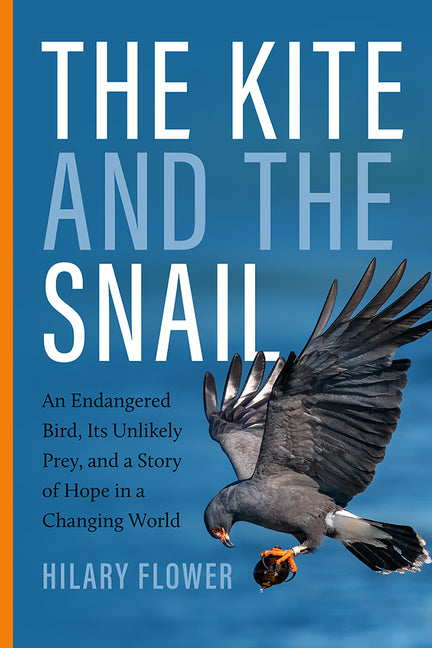 Book cover for Kite and the Snail: An Endangered Bird, Its Unlikely Prey, and a Story of Hope in a Changing World