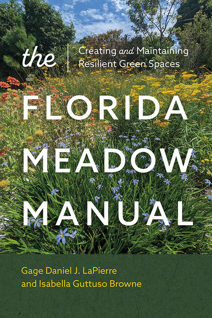 Book cover for Florida Meadow Manual: Creating and Maintaining Resilient Green Spaces