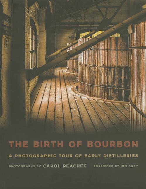 Book cover for The Birth of Bourbon: A Photographic Tour of Early Distilleries